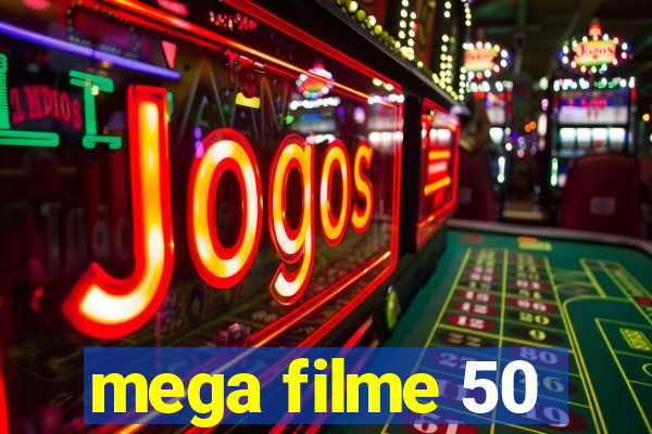 mega filme 50